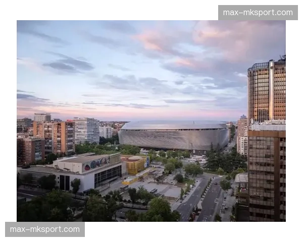 伯纳乌球场最终阶段改造完成：新增可开合屋顶与现代化娱乐设施